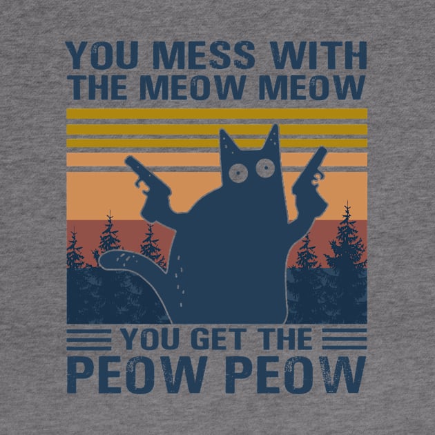 You Mess With The Meow Meow You Get This Peow Peow by binnacleenta